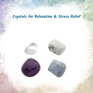 Crystals for Relaxation & Stress Relief
